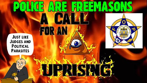 Police are Freemasons - A Call For an Uprising