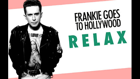 Frankie Goes to Hollywood - Relax ( Original Version ) 1983