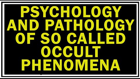 Discussing Jung: Psychology and Pathology of So Called Occult Phenomena