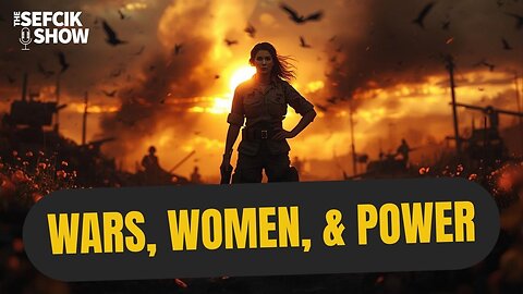Wars, Women, & Power