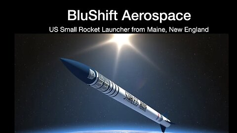 BluShift Aerospace: US Small Rocket Launcher from Maine, New England