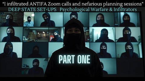 "I infiltrated ANTIFA ZOOM CALLS and nefarious planning sessions" SPECIAL GUEST PART 1