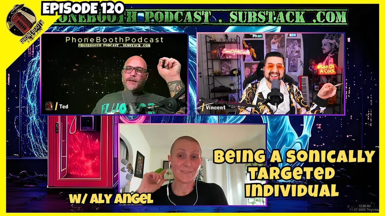 Ep. 120 - "Being A Sonically Targeted Individual" w/Aly Angel