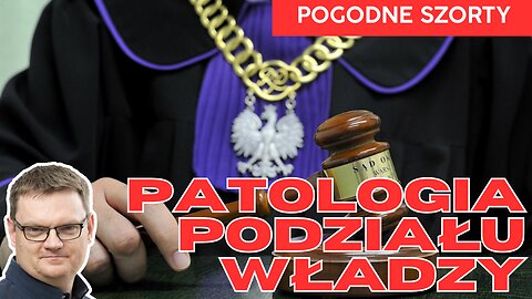 Trójpodział władzy i polska patologia | Pogodne Szorty #260