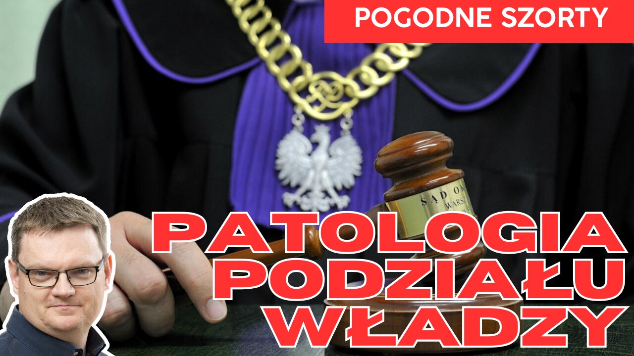 Trójpodział władzy i polska patologia | Pogodne Szorty #260