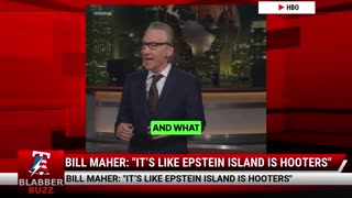 Bill Maher: "It’s like Epstein Island Is Hooters"