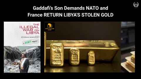 Gaddafi’s Son Demands NATO and France RETURN LIBYA'S STOLEN GOLD