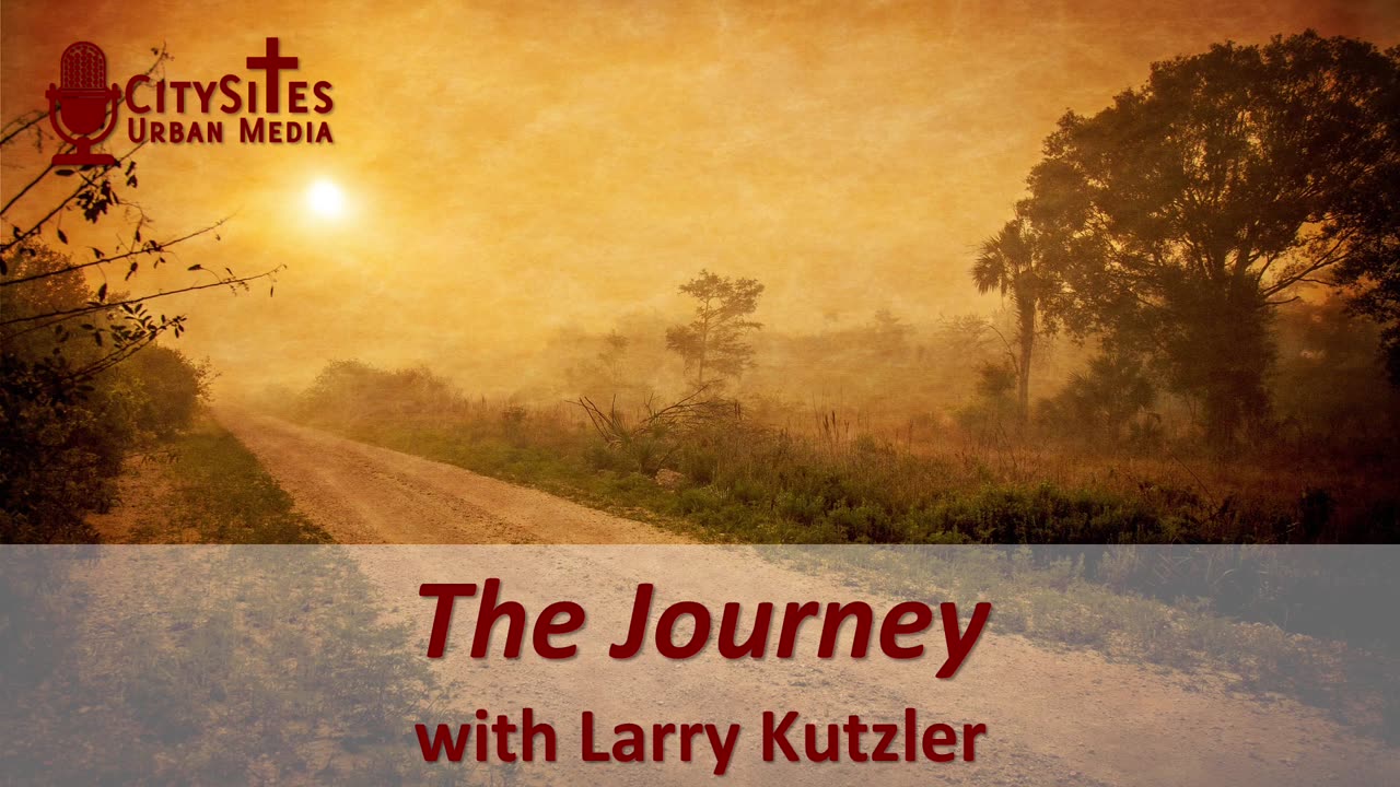 The Journey with Larry Kutzler