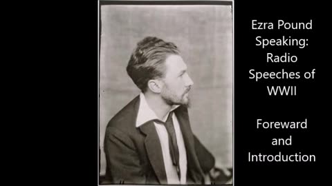 ＂Ezra Pound Speaking＂ Radio Speeches of WWII - Forward and Introduction
