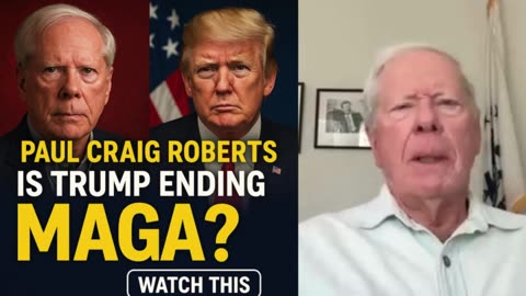 P2 🔥 Paul Craig Roberts: Is Trump Ending MAGA? — WATCH THIS Before It’s Too Late! 👀