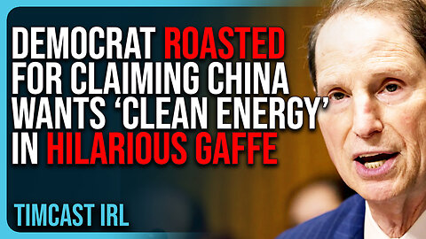 Democrat ROASTED For Claiming China Wants ‘Clean Energy’ In HILARIOUS GAFFE