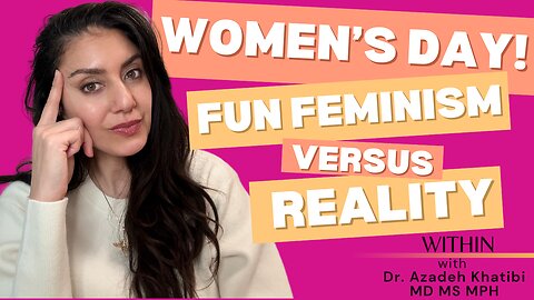 Women’s Day: Fun Feminism vs. Reality–Power, Activism, Equity and the Feminine | Ep. 5