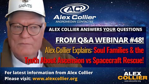 Alex Collier Explains: Soul Families & the Truth About Ascension vs Spacecraft Rescue!
