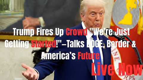 Trump Rallies Supporters: Talks DOGE, Border, and Bold Future – ‘We’re Just Getting Started