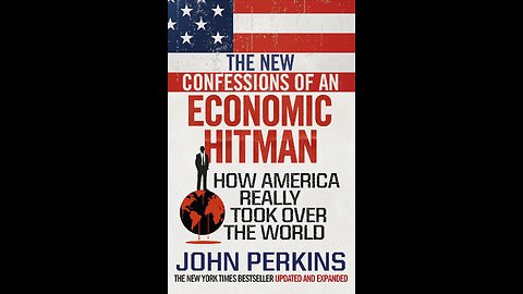 The New Confessions of an Economic Hit Man by John Perkins | Geopolitics