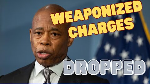 Weaponized Charges Against NYC Mayor Eric Adams Dropped by Trump DOJ