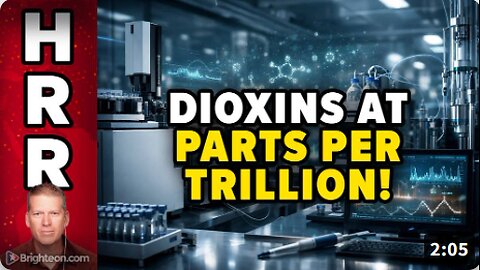 Health Ranger's Lab Now Detecting DIOXINS at 10 Parts Per TRILLION
