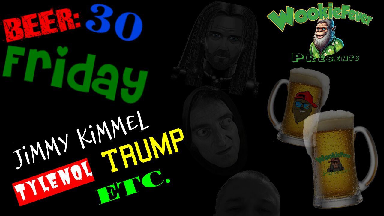 Beer:30 LIVE Episode 7:Jimmy Kimmel, Trump, Tylenol, Ostriches.