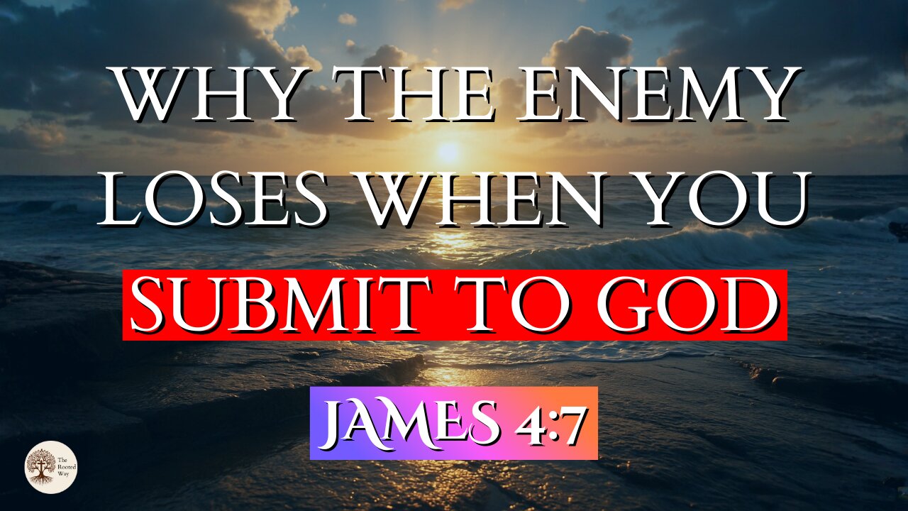 Why the Enemy Loses When You Submit to God | James 4:7