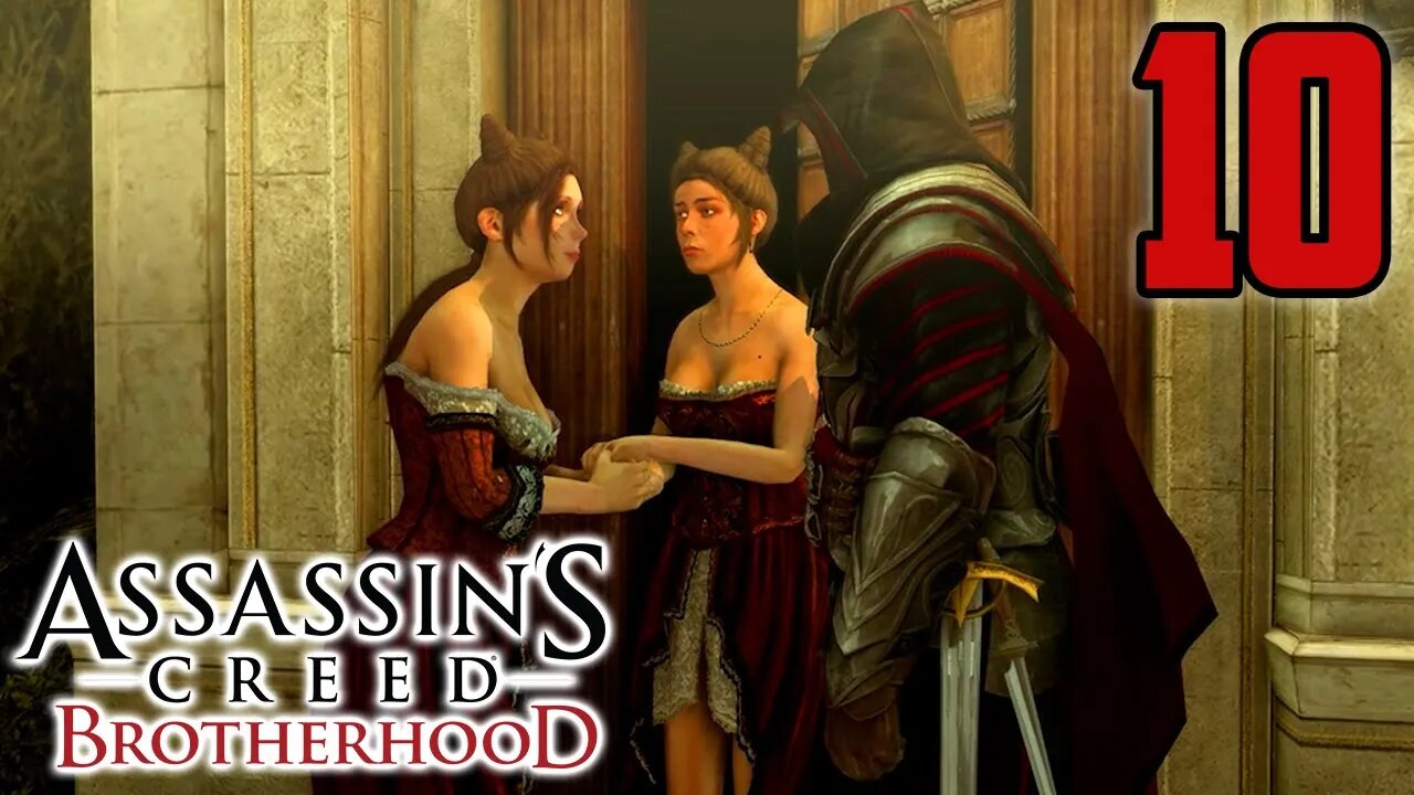 The Goof Grifter Will Protect His Girls - Assassin's Creed Brotherhood : Part 10