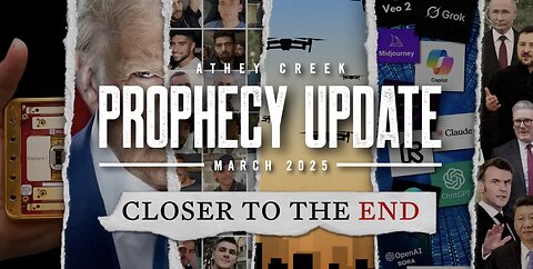 Prophecy Update - March 2025 "Closer to the End" by Brett Meador