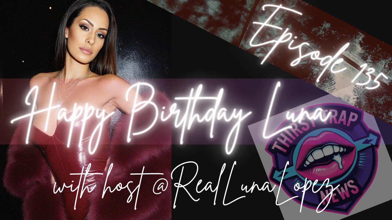 TTN | E 135: It's Luna Birthday!! Come Celebrate with Her!