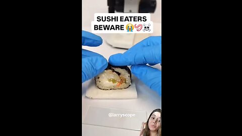 Sushi eaters beware