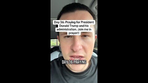 Day 36: Praying for President Donald Trump and his administration. Join me in prayer!!