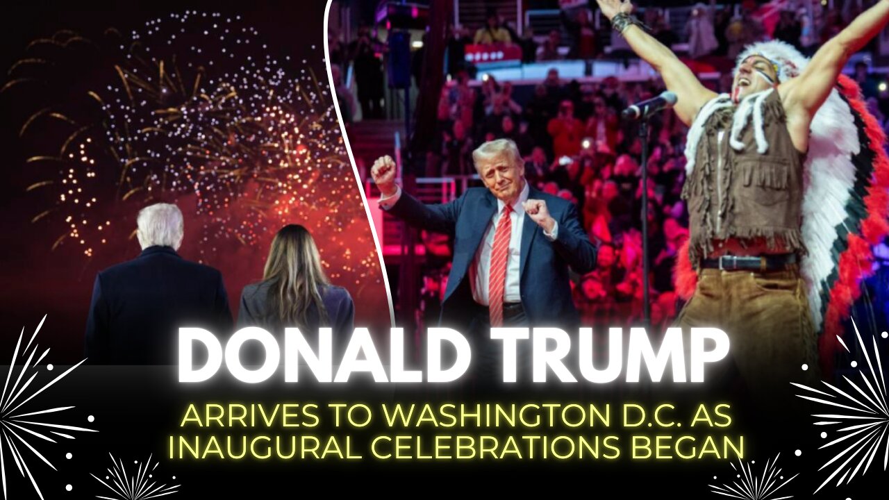 Trump arrives in Washington as inauguration celebrations begin