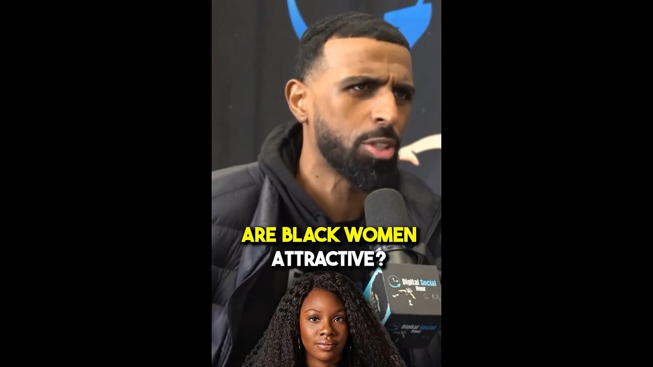 Myron comments about the truths about Black women and how most are seen as ...