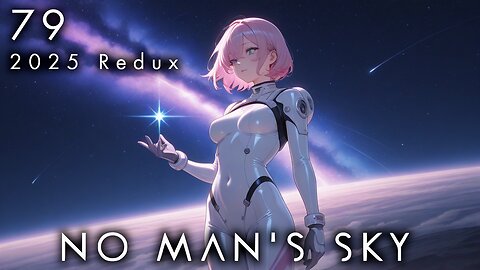 No Man's Sky - 79 [2025 Expeditions Redux]