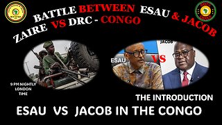 AFRICA IS THE HOLY LAND || ESAU VS JACOB IN THE CONGO || THE INTRODUCTION