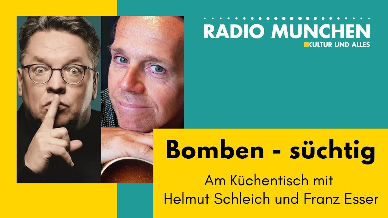 Bomben - süchtig: Am Küchentisch mit Helmut Schleich und Franz Esser