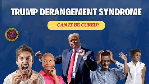 Trump Derangement Syndrome: Facts, No Feelings