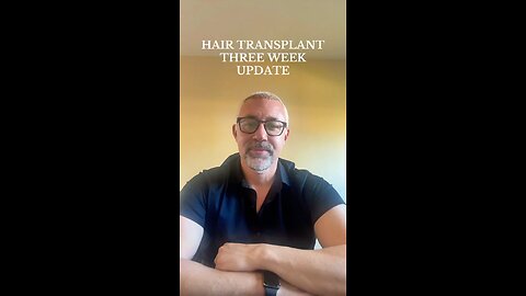 Hair Transplant 3 Week Update