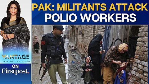 Pakistan: Gunmen Kill Policeman Guarding Polio Workers in KP | Vantage with Palki Sharma | N18G