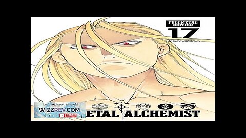 Fullmetal Alchemist: Fullmetal Edition: Volume 17 (Hardcover) Review