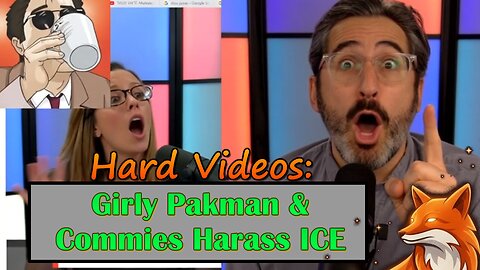 Hard Videos: "Girly Pakman & Commies Harass ICE" | 01122026a