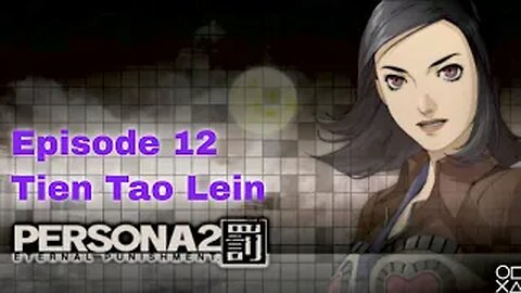 Persona 2 Eternal Punishment Episode 12 Tien Tao Lein