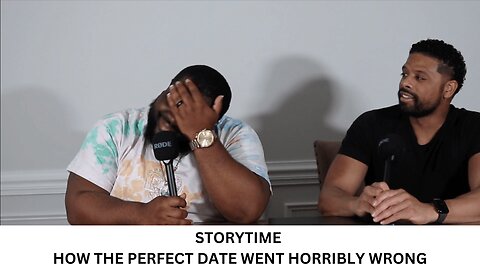 STORYTIME | HOW THE PERFECT DATE WENT HORRIBLY WRONG