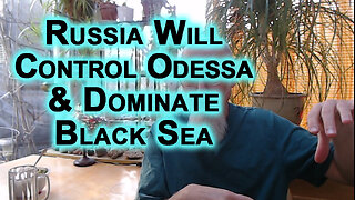 Turkey’s Erdogan Is a NATO Puppet: Russia Will Control Odessa & Dominate the Black Sea, Ukraine