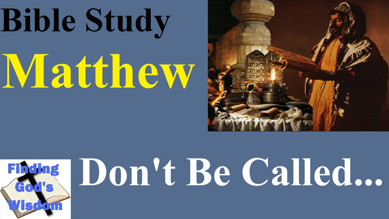 Matthew: Do Not Be Called...