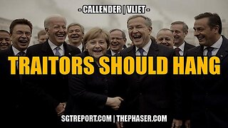 TRAITORS SHOULD HANG -- Todd Callender & Dr. Lee Vliet