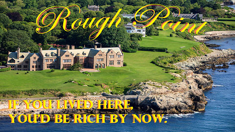 Rough Point: Where Mansions and Millionaires Never Go Out of Style!