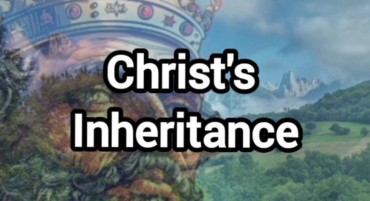 Christ's Inheritance