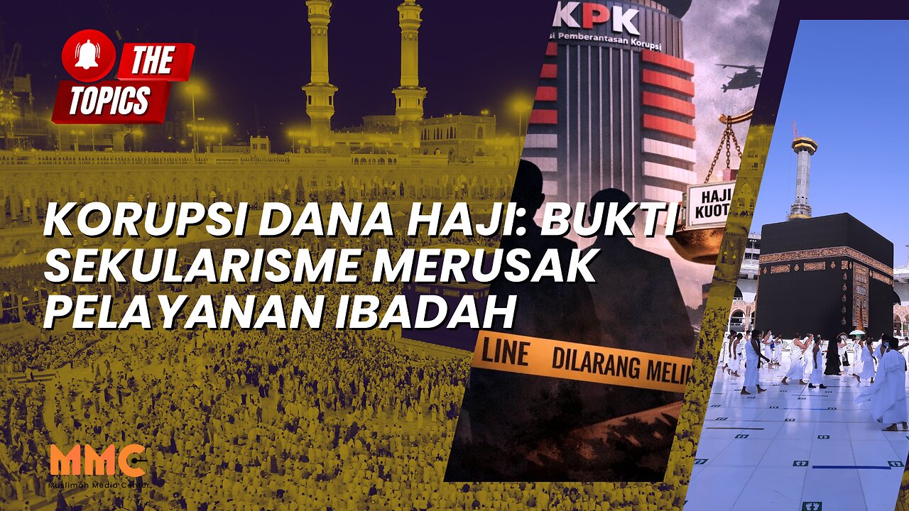 Korupsi Dana Haji: Bukti Sekularisme Merusak Pelayanan Ibadah | The Topics