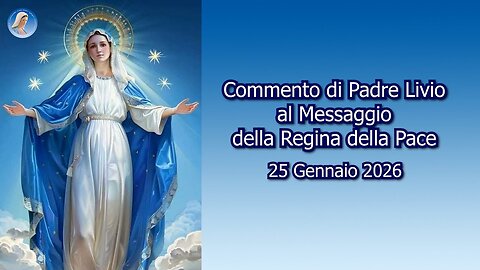 °25 GENNAIO 2026° ~ 〽️EDJUGORJE ~ “COMMENTO DI PADRE LIVIO AL 〽️ESSAGGIO DELLA REGINA DELLA PACE”=〽️💖🙏=