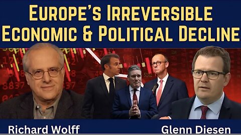 Richard Wolff: Europe s Irreversible Economic & Political Decline