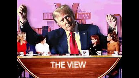 Trump In, The View Out Of Their Minds *Patsy Hoolahan*