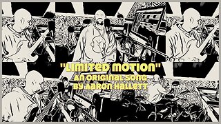 "Limited Motion" an Original Song by Aaron Hallett
